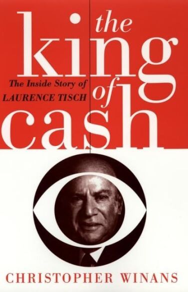 The King of Cash: The Inside Story of Larry Tisch