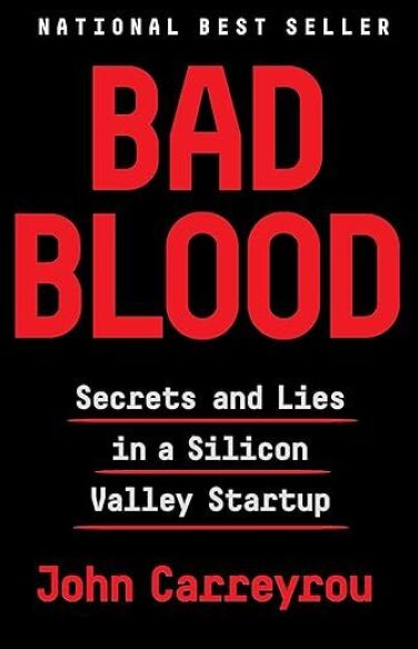 Bad Blood: Secrets and Lies in a Silicon Valley Startup book cover
