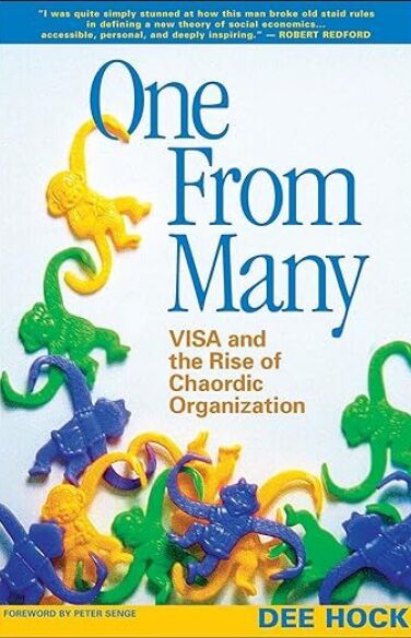 One from Many: VISA and the Rise of Chaordic Organization
