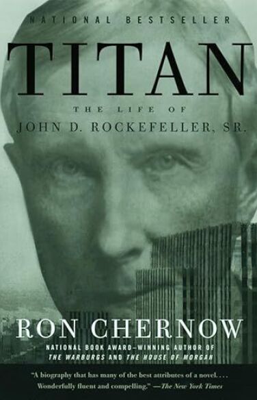 Titan: The Life of John D. Rockefeller, Sr