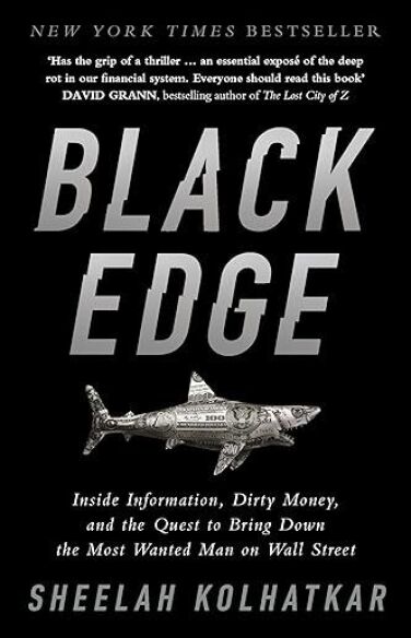 Black Edge: Inside Information, Dirty Money, and the Quest to Bring Down the Most Wanted Man on Wall Street book cover